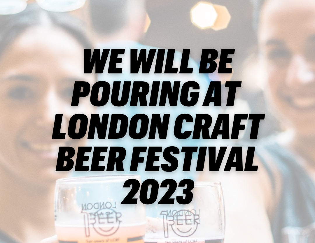 LONDON CRAFT BEER FESTIVAL 2023